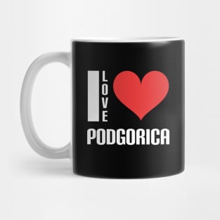 I love Podgorica Mug